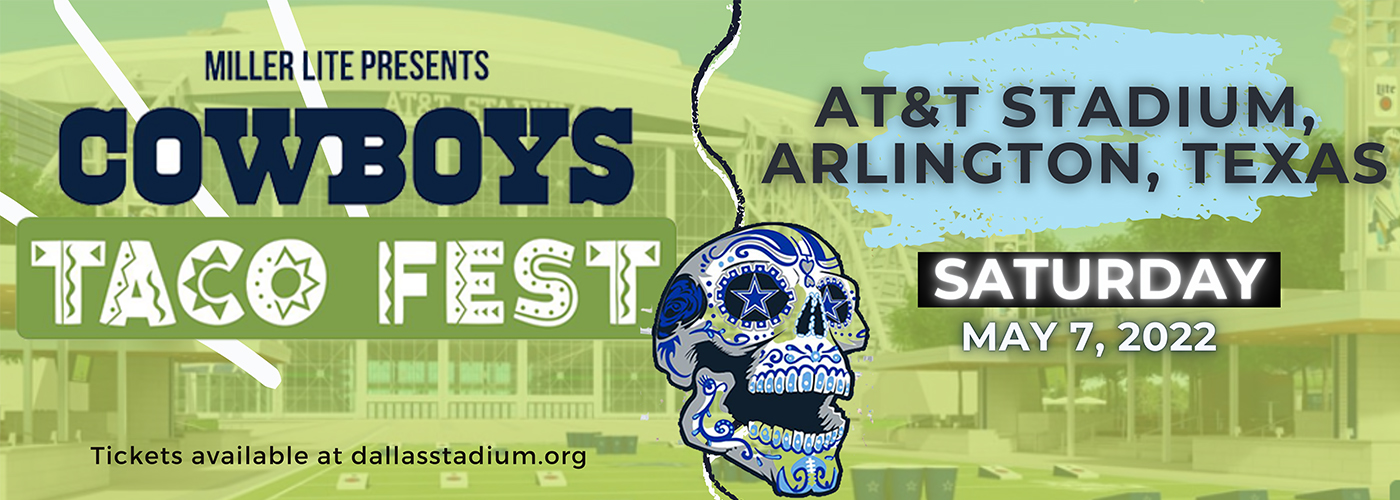 Cowboys Taco Fest Tickets 7th May AT&T Stadium in Arlington